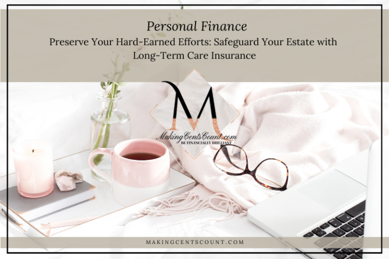 Preserve Your Hard-Earned Efforts: Safeguard Your Estate with Long-Term Care Insurance